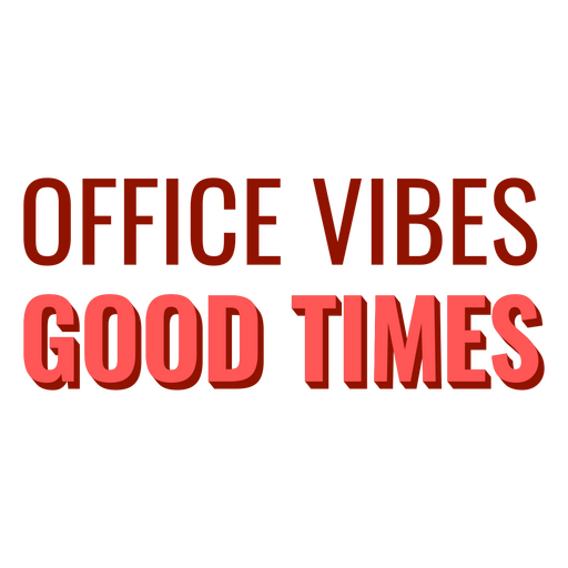 Office vibes good times PNG Design