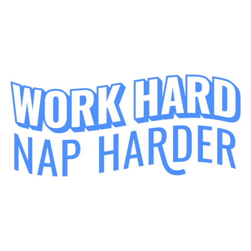 Arbeite hart und schlafe hart PNG-Design