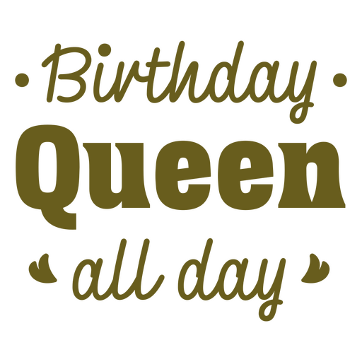 Fun birthday queen quote design PNG Design