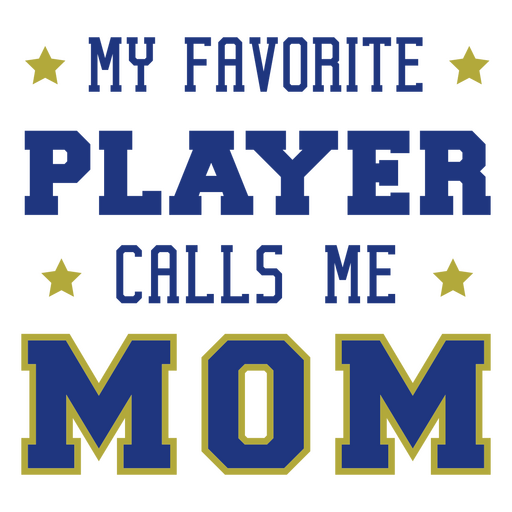 Mi jugador favorito me llama mamá. Diseño PNG