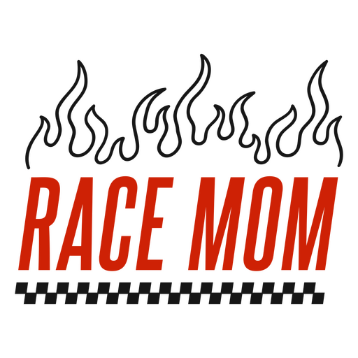 Stylish race mom design with flames and checkered pattern PNG Design