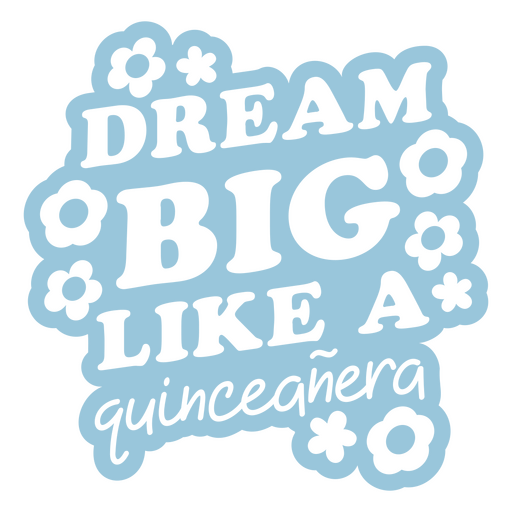 Sueña en grande como quincecenera Diseño PNG