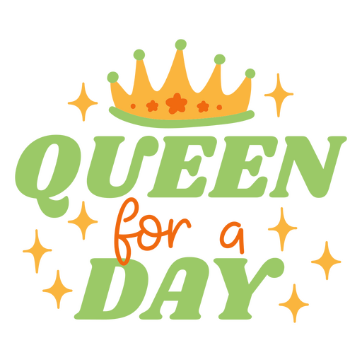 Königin für einen Tag PNG-Design