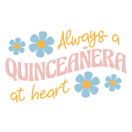 Diseño floral con frase "Siempre una quinceañera de corazón" Diseño PNG