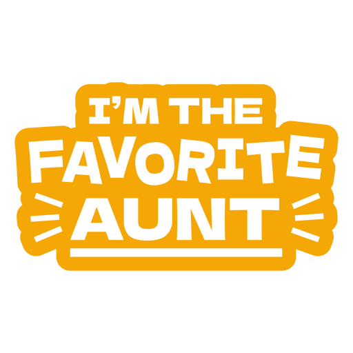 I'm the favorite aunt PNG Design