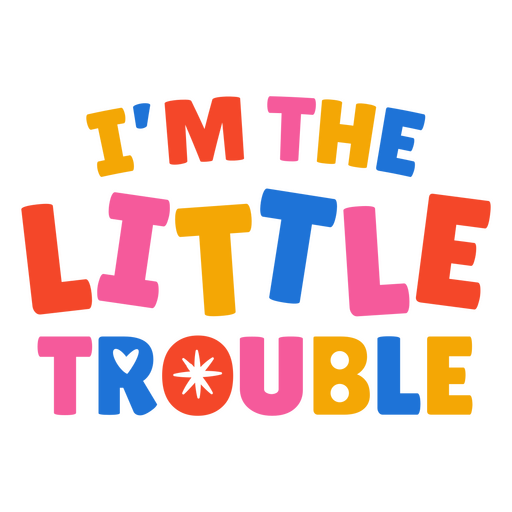 I'm the little trouble PNG Design