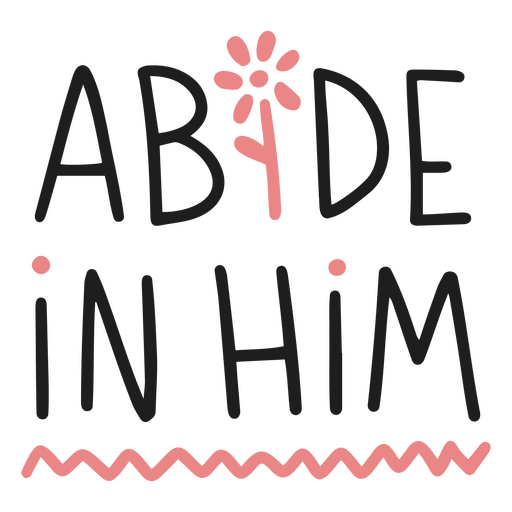 Playful abide in him typography design PNG Design