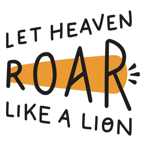 Let roar like a lion PNG Design