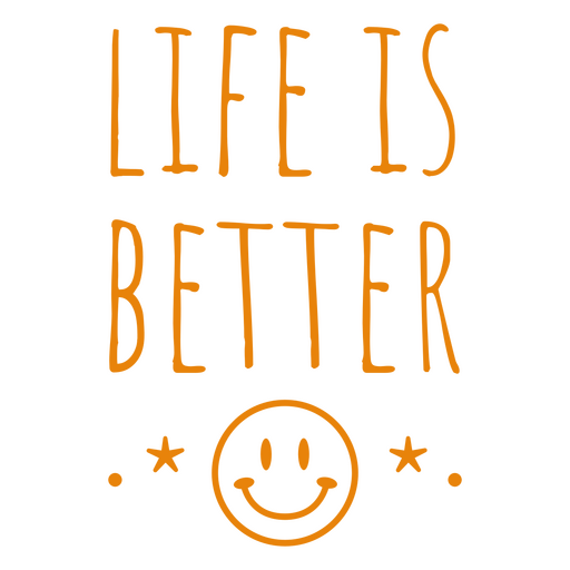 Life is better lettering desing  PNG Design