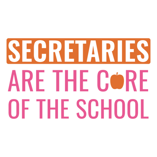 Secretaries are the core of the school quote PNG Design