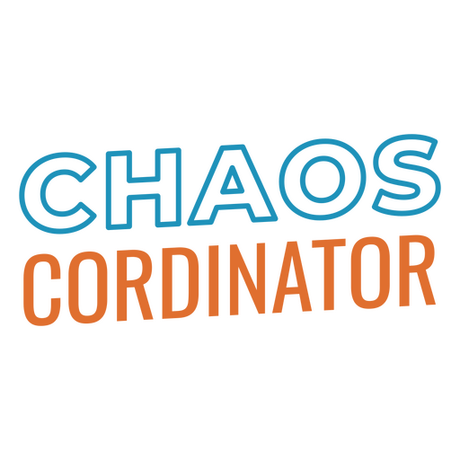 Chaos coordinator simple quote PNG Design