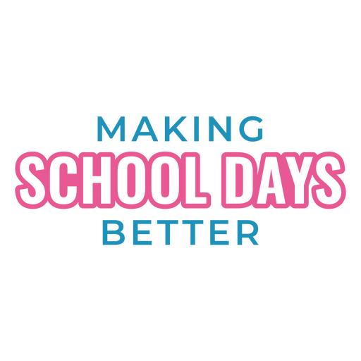 Making school days better quote PNG Design