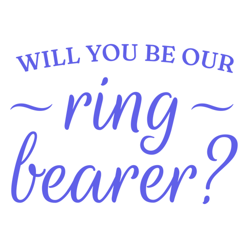 Will you be our ring bearer blue lettering PNG Design