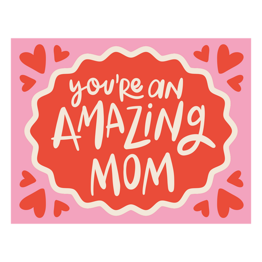 You're an amazing mom card PNG Design