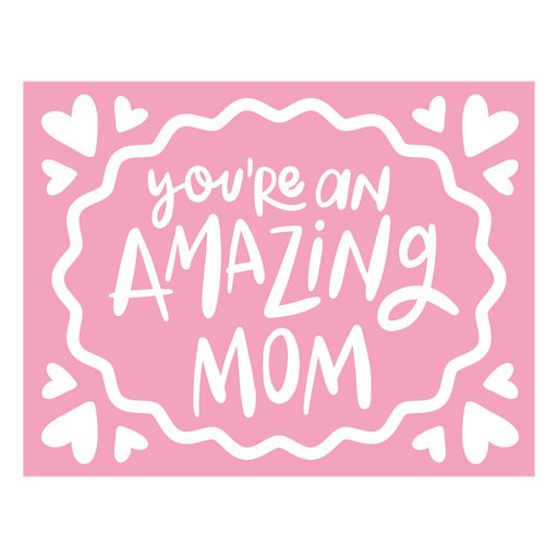 You're an amazing mom PNG Design