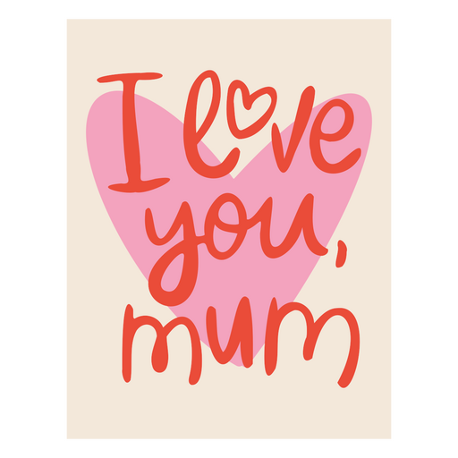 Heartwarming love quote for mum PNG Design