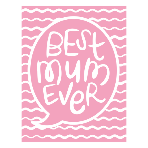 Verspieltes Design mit dem Spruch ?Die beste Mama aller Zeiten? PNG-Design