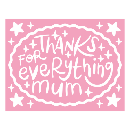 Thanks for everything mum design PNG Design