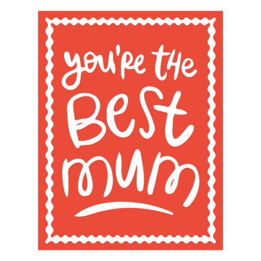 You're the best mum design PNG Design