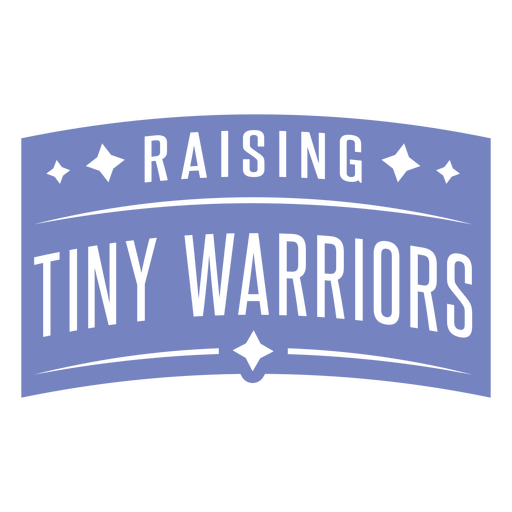 Empowering quote for parents raising tiny warriors PNG Design