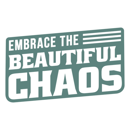 Diseño de cita inspiradora que abraza el hermoso caos. Diseño PNG