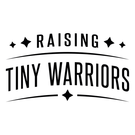 Inspiring raising tiny warriors quote design PNG Design