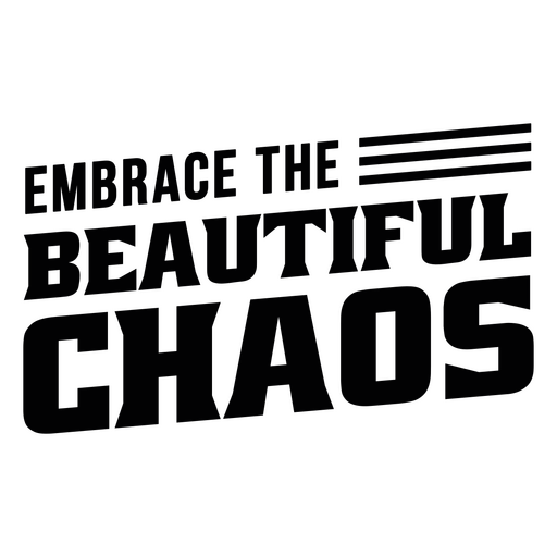 Frase inspiradora sobre abraçar o belo caos Desenho PNG