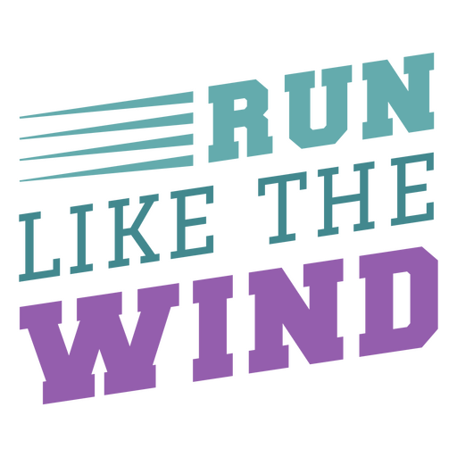 Corre como el diseño de la cita del viento. Diseño PNG