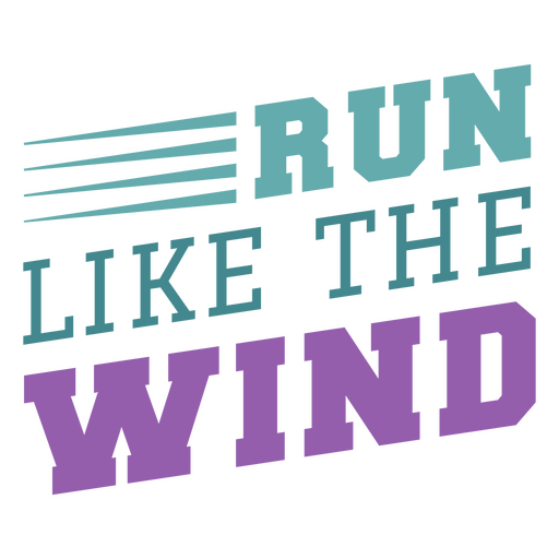 Run like the wind quote design PNG Design