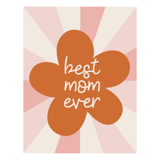 Best mom ever flower design PNG Design