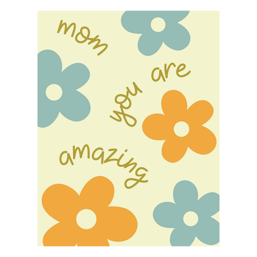 Cheerful flower design with inspirational mom quote PNG Design