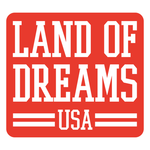 Land of dreams USA quote PNG Design