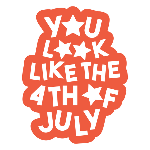 You look like the 4th of july quote PNG Design