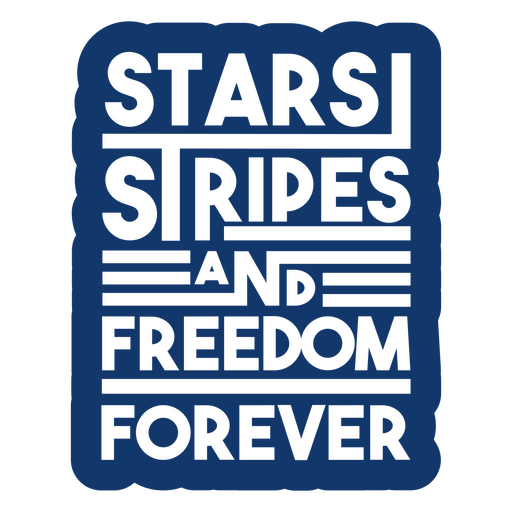 Stars, stripes, and freedom forever quote PNG Design