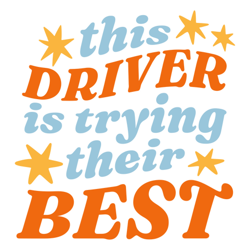 This driver is trying their best lettering PNG Design