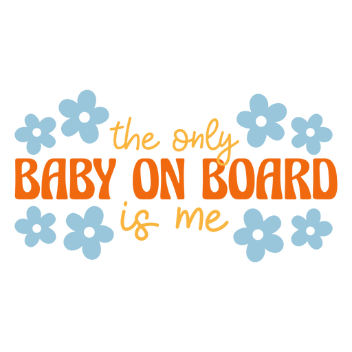 The only baby on board is me lettering PNG Design