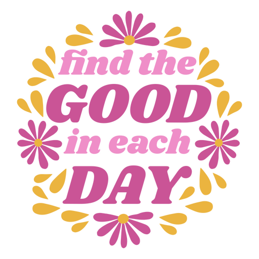 Find the good in each day lettering PNG Design