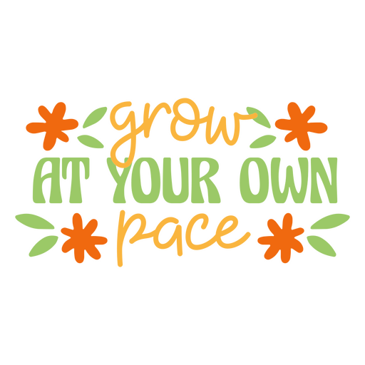 Grow at your own pace lettering PNG Design