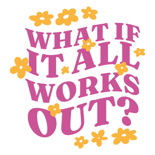 What if it all works out lettering PNG Design