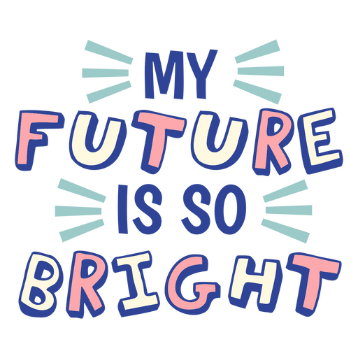 My future is so bright quote PNG Design