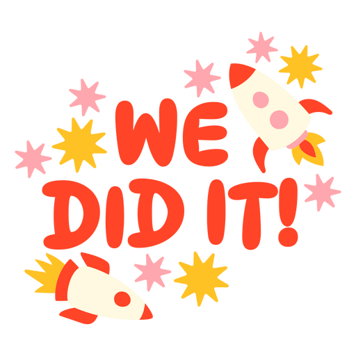 We did it! Rocket theme design PNG Design