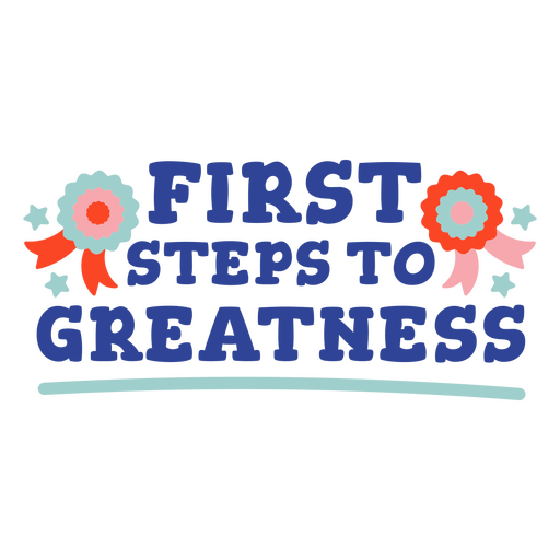 Motivational quote design: first steps to greatness PNG Design