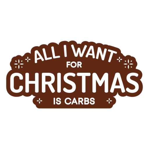All I want for christmas is carbs PNG Design