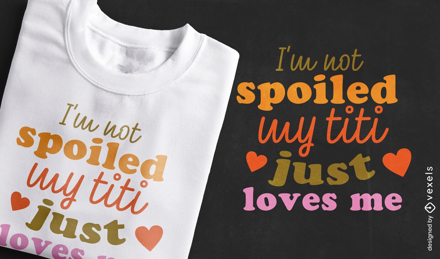 Spoiled love quote t-shirt design