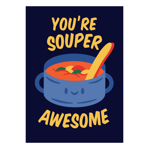 Ilustración divertida con temática de sopa y cita motivadora. Diseño PNG