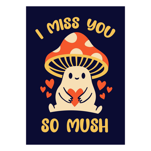 Cute mushroom missing you design PNG Design