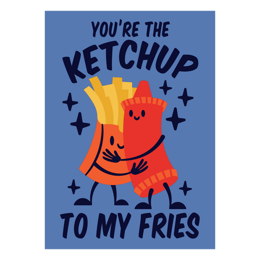 Ilustração divertida de ketchup e batatas fritas com citação humorística Desenho PNG