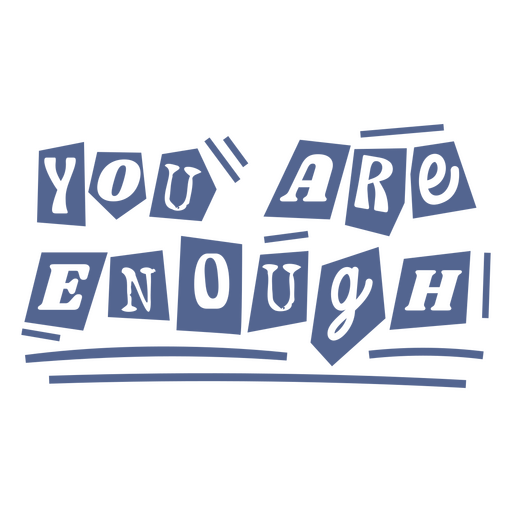 Design de mensagem inspiradora com a frase "você é o suficiente" Desenho PNG
