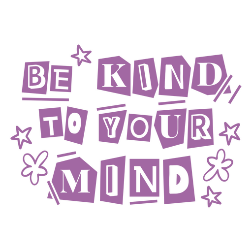 Purple be kind to your mind PNG Design
