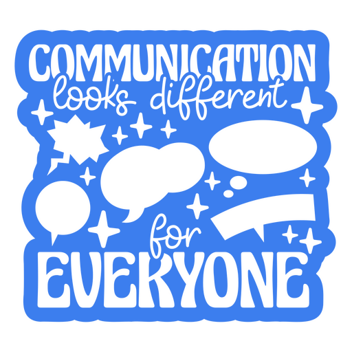 Communication looks different for everyone PNG Design